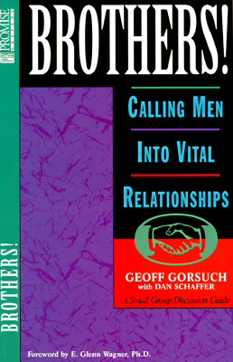 Brothers!: Calling Men into Vital Relationships (God's Design for the Family)