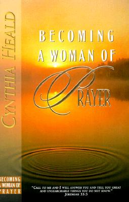 Becoming a Woman of Prayer: A Bible Study