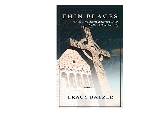 Image for Thin Places: An Evangelical Journey into Celtic Christianity