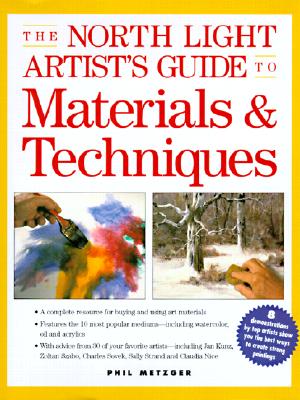 The North Light Artist's Guide to Materials & Techniques