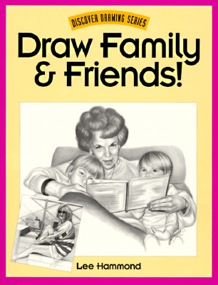 Draw Family & Friends! (Discover Drawing Series)