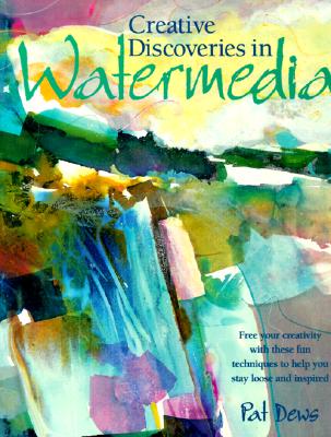 Image for Creative Discoveries in Watermedia