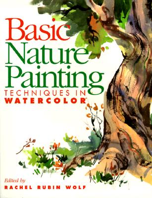 Image for Basic Nature Painting: Techniques in Watercolor (Basic Techniques Series)