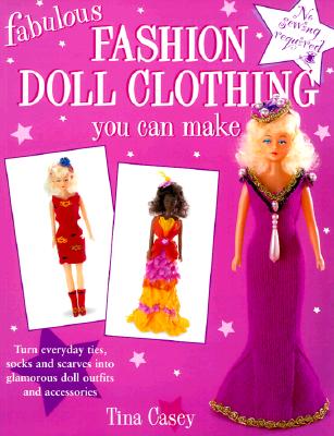 Fabulous Fashion Doll Clothing You Can Make