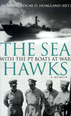Sea Hawks: With the PT Boats at War