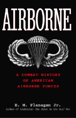 Airborne: A Combat History of American Airborne Forces.