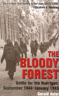 The Bloody Forest: Battle for the Huertgen, September 1944 - January 1945