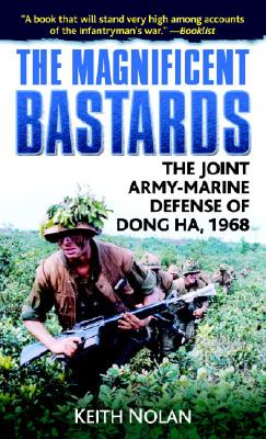 Magnificent Bastards: The Joint Army-Marine Defense of Dong Ha, 1968