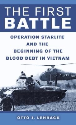 The First Battle: Operation Starlite and the Beginning of the Blood Debt in Vietnam