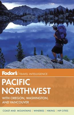 Image for Fodor's Pacific Northwest: with Oregon, Washington, and Vancouver (Full-color Travel Guide)