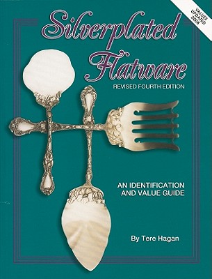Image for Silverplated Flatware, An Identification and Value Guide, 4th Revised Edition