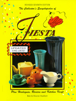 Image for The Collector's Encyclopedia of Fiesta: Plus Harlequin, Riviera, and Kitchen Craft, 7th Revised & Updated Edition