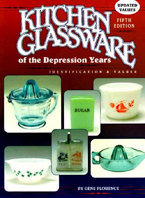 Image for Kitchen Glassware of the Depression Years (Kitchen Glassware of the Depression Years: Identification & Values)