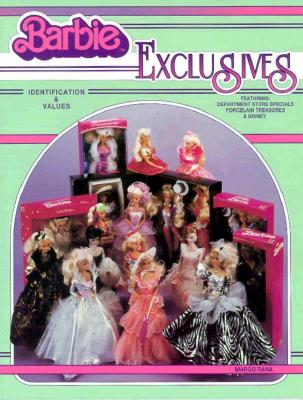 Barbie Exclusives: Identification & Values Featuring : Department Store Specials Porcelain Treasures & Disney