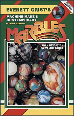 Everett Grist's Machine-Made and Contemporary Marbles (GRISTS, EVERETT//MACHINE-MADE AND CONTEMPORARY MARBLES)