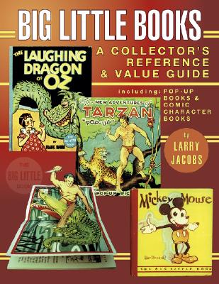 Big Little Books: A Collector's Reference & Value Guide