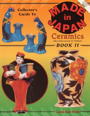 Image for The Collector's Guide to Made in Japan Ceramics: Identification & Values; Book II