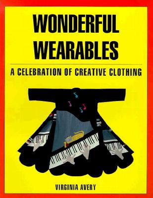 Image for Wonderful Wearables: A Celebration of Creative Clothing