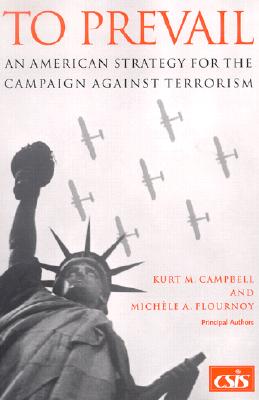 To Prevail: An American Strategy for the Campaign Against Terrorism