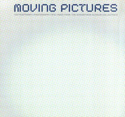 Moving Pictures: Contemporary Photography and Video from the Guggenheim Collection