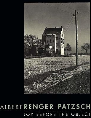 Image for Albert Renger-Patzsch: Joy before the Object Albert Renger-Patzsch: Joy before the Object