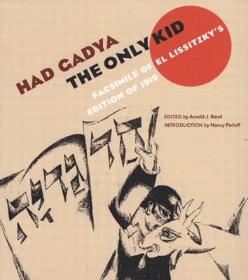 Had gadya: The Only Kid: Facsimile of El Lissitzky's Edition of 1919 (ReSources)