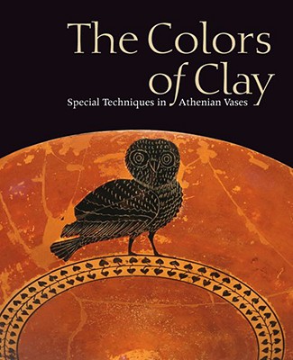 The Colors of Clay: Special Techniques in Athenian Vases