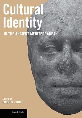 Image for Cultural Identity in the Ancient Mediterranean (Issues & Debates) Cultural Identity in the Ancient Mediterranean (Issues & Debates)