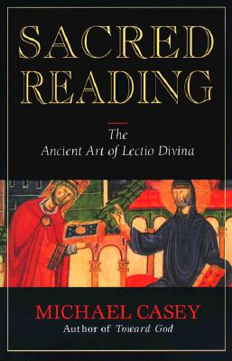 Sacred Reading: The Ancient Art of Lectio Divina