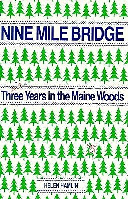 Image for Nine Mile Bridge: Three Years in the Maine Woods