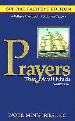 Prayers That Avail Much for Fathers: James 5:16