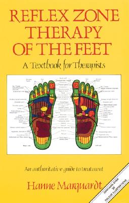 Reflex Zone Therapy of the Feet: A Textbook for Therapists