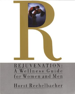 Rejuvenation: a Wellness Guide for Women and Men