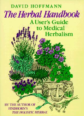 Herbal Handbook: A User's Guide to Medical Herbalism