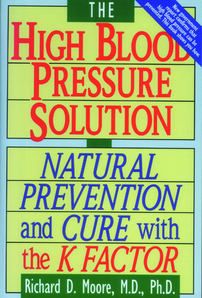 The High Blood Pressure Solution: Natural Prevention and Cure With the K Factor