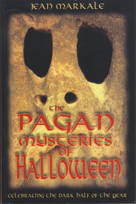 Image for The Pagan Mysteries of Halloween: Celebrating the Dark Half of the Year The Pagan Mysteries of Halloween: Celebrating the Dark Half of the Year