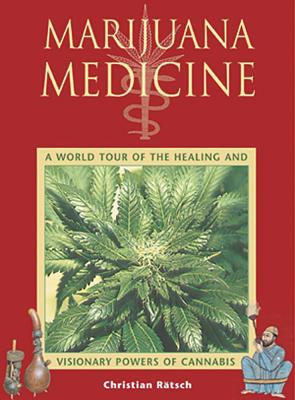 Image for Marijuana Medicine: A World Tour of the Healing and Visionary Powers of Cannabis
