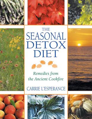 The Seasonal Detox Diet - Remedies from the Ancient Cookfire