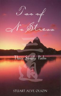 Image for Tao of No Stress: Three Simple Paths