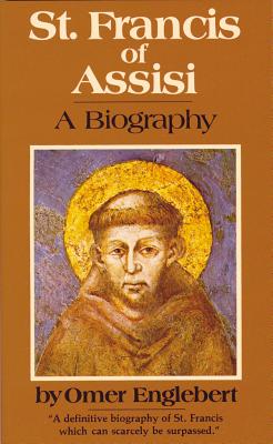 ST. FRANCIS OF ASSISI A Biography