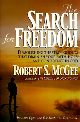 The Search for Freedom: Demolishing the Strongholds That Diminish Your Faith, Hope, and Confidence in God