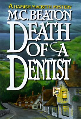 Death of a Dentist (Hamish Macbeth Mysteries, No. 13)