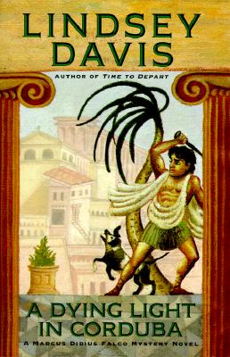 A Dying Light in Corduba (Marcus Didius Falco Mysteries)