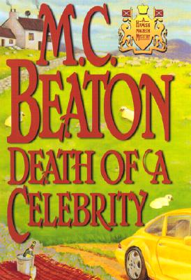 Death of a Celebrity (Hamish Macbeth Mysteries, No. 18)