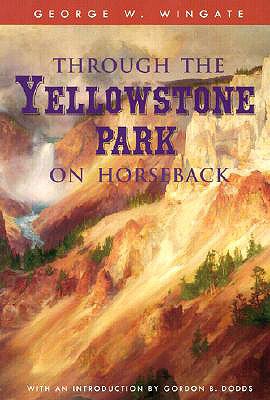 Through the Yellowstone Park on Horseback (Idaho Yesterdays)