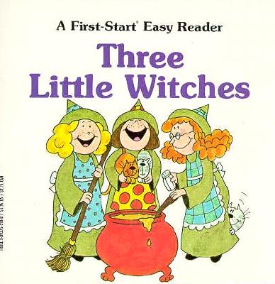 Three Little Witches (A First-Start Easy Reader)