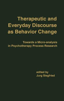 Therapeutic and Everyday Discourse as Behavior Change: Towards a Micro-Analysis in Psychotherapy Process Research