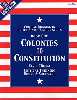 Colonies to Constitution (Evaluating Viewpoints: Critical Thinking in United States History Series, Book 1)