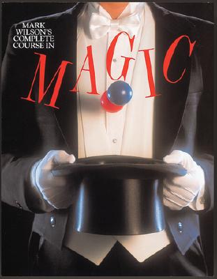 Image for Mark Wilson's Complete Course in Magic
