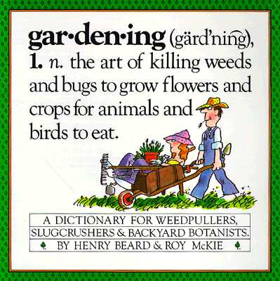 Image for Gardening - A Dictionary For Weedpullers, Slubcrushers & Backyard Botanists
